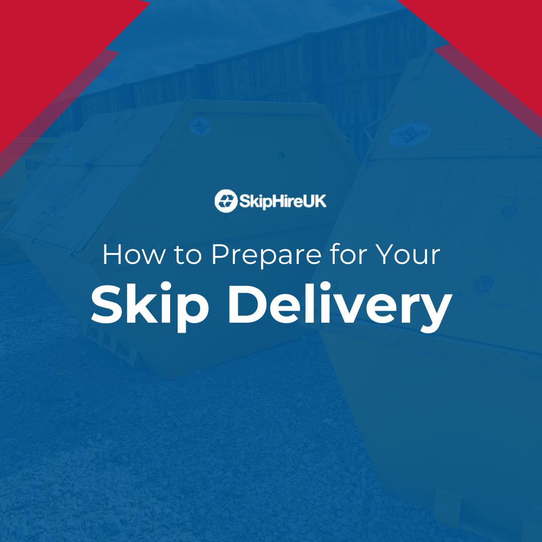 How to Prepare for Your Skip Delivery